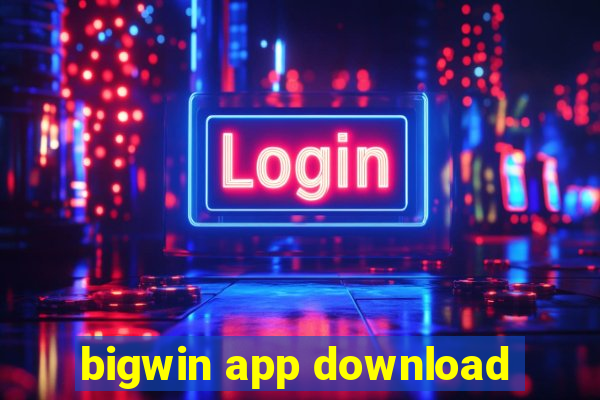 bigwin app download